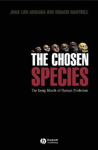 Cover image for The Chosen Species: The Long March of Human Evolution