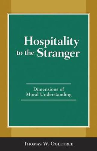 Cover image for Hospitality to the Stranger: Dimensions of Moral Understanding