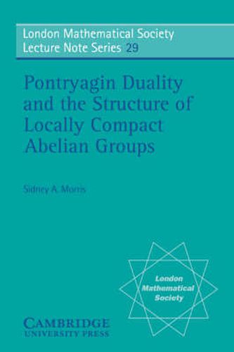 Cover image for Pontryagin Duality and the Structure of Locally Compact Abelian Groups