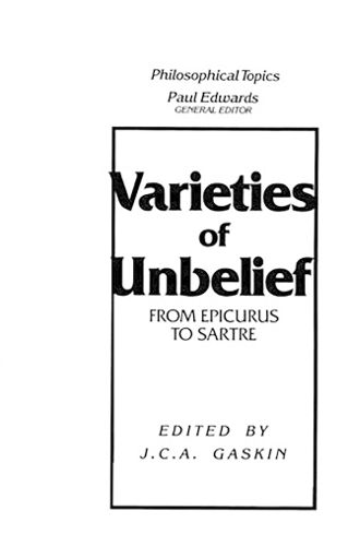 Cover image for Varieties of Unbelief: From Epicurus to Sartre