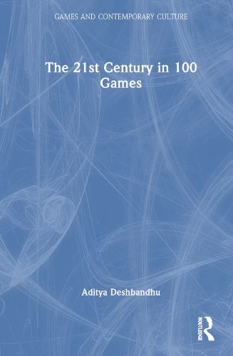 Cover image for The 21st Century in 100 Games