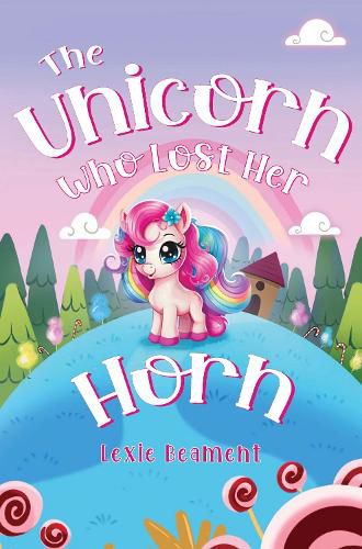 Cover image for The Unicorn Who Lost Her Horn