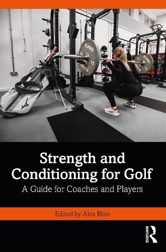 Cover image for Strength and Conditioning for Golf: A Guide for Coaches and Players