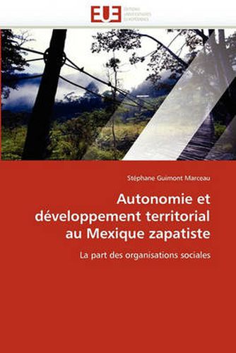 Cover image for Autonomie Et Dveloppement Territorial Au Mexique Zapatiste