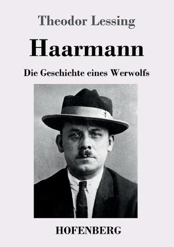 Cover image for Haarmann: Die Geschichte eines Werwolfs