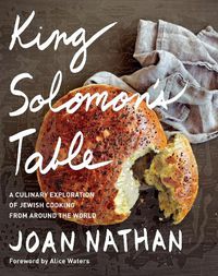 Cover image for King Solomon's Table: A Culinary Exploration of Jewish Cooking from Around the World: A Cookbook