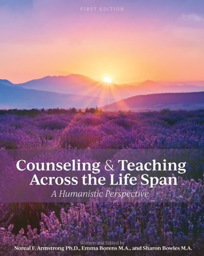 Cover image for Counseling and Teaching Across the Life Span: A Humanistic Perspective