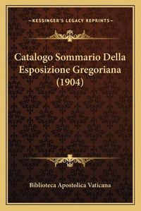 Cover image for Catalogo Sommario Della Esposizione Gregoriana (1904)