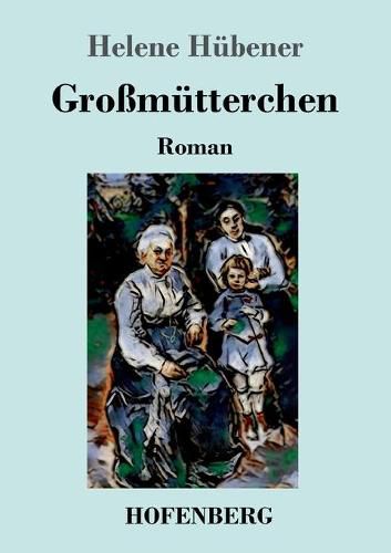 Grossmutterchen: Roman