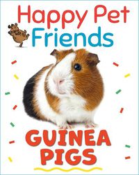 Cover image for Happy Pet Friends: Guinea Pigs