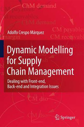 Cover image for Dynamic Modelling for Supply Chain Management: Dealing with Front-end, Back-end and Integration Issues