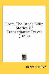 Cover image for From the Other Side: Stories of Transatlantic Travel (1898)