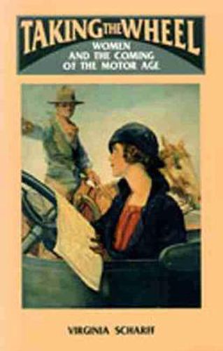 Cover image for Taking the Wheel: Women and the Coming of the Motor Age