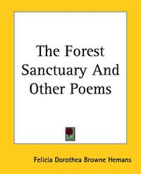 Cover image for The Forest Sanctuary And Other Poems