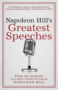 Cover image for Napoleon Hill's Greatest Speeches: An Official Publication of the Napoleon Hill Foundation