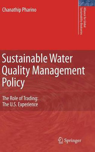 Cover image for Sustainable Water Quality Management Policy: The Role of Trading: The U.S. Experience