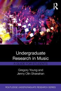 Cover image for Undergraduate Research in Music: A Guide for Students