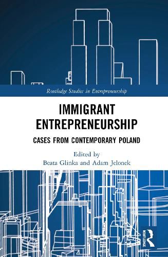 Cover image for Immigrant Entrepreneurship: Cases from Contemporary Poland