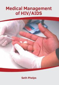Cover image for Medical Management of Hiv/AIDS