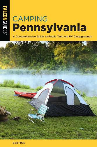 Cover image for Camping Pennsylvania: A Comprehensive Guide To Public Tent And RV Campgrounds