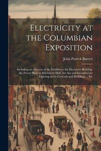 Cover image for Electricity at the Columbian Exposition