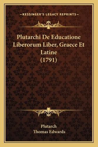 Cover image for Plutarchi de Educatione Liberorum Liber, Graece Et Latine (1791)