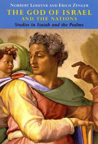 The God of Israel and the Nations: Studies in Isaiah and the Psalms