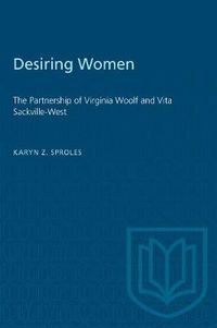 Cover image for Desiring Women: The Partnership of Virginia Woolf and Vita Sackville-West