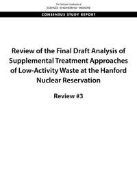 Cover image for Review of the Final Draft Analysis of Supplemental Treatment Approaches of Low-Activity Waste at the Hanford Nuclear Reservation: Review #3
