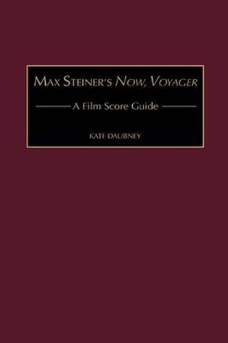 Max Steiner's Now, Voyager: A Film Score Guide