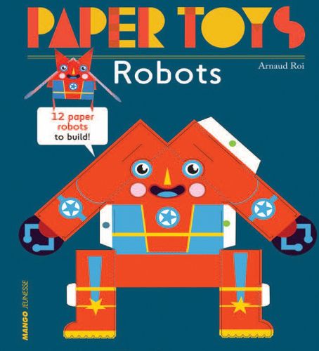 Cover image for Paper Toys - Robots: 12 Robots in Paper to Build