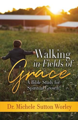 Walking in Fields of Grace