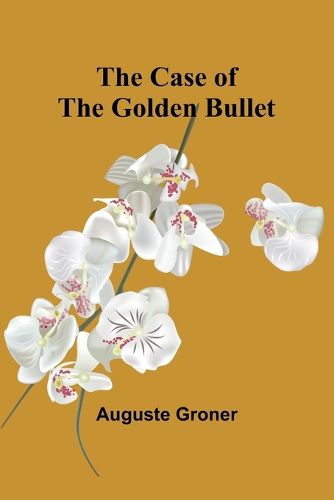 Cover image for The Case of the Golden Bullet