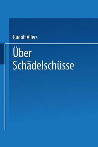 Cover image for UEber Schadelschusse: Probleme Der Klinik Und Der Fursorge