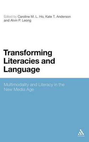 Transforming Literacies and Language: Multimodality and Literacy in the New Media Age