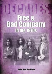 Cover image for Free and Bad Company in the 1970s