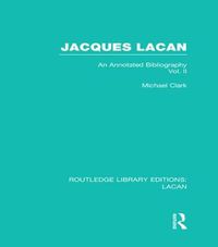 Cover image for Jacques Lacan (Volume II) (RLE: Lacan): An Annotated Bibliography