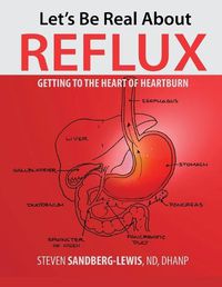 Cover image for Let's Be Real About Reflux, Getting To The Heart of Heartburn