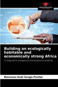 Cover image for Building an ecologically habitable and economically strong Africa