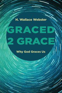 Cover image for Graced 2 Grace: Why God Graces Us