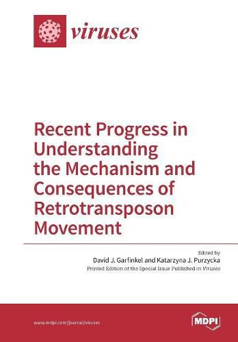 Cover image for Recent Progress in Understanding the Mechanism and Consequences of Retrotransposon Movement