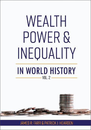 Wealth, Power and Inequality in World History: Volume 2