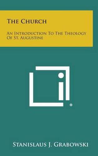 Cover image for The Church: An Introduction to the Theology of St. Augustine