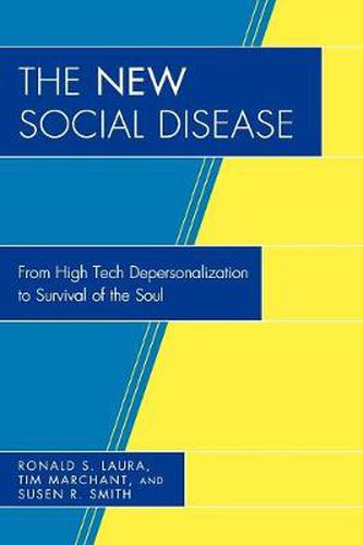 Cover image for The New Social Disease: From High Tech Depersonalization to Survival of the Soul