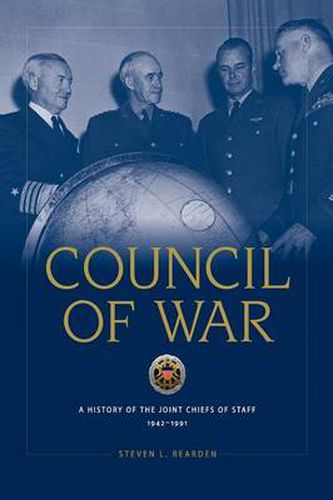 Cover image for Council of War: A History of the Joint Chiefs of Staff, 1942-1991