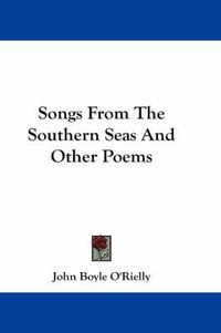 Cover image for Songs From The Southern Seas And Other Poems