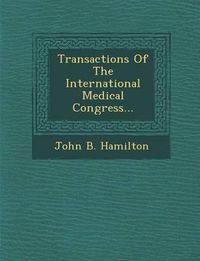 Cover image for Transactions of the International Medical Congress...