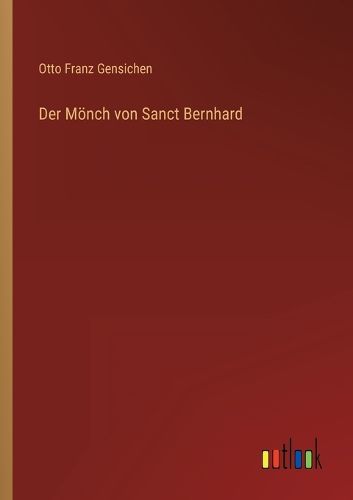 Cover image for Der Moench von Sanct Bernhard