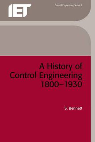 Cover image for A History of Control Engineering 1800-1930