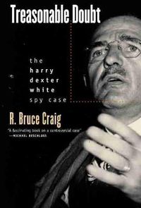 Cover image for Treasonable Doubt: The Harry Dexter White Spy Case
